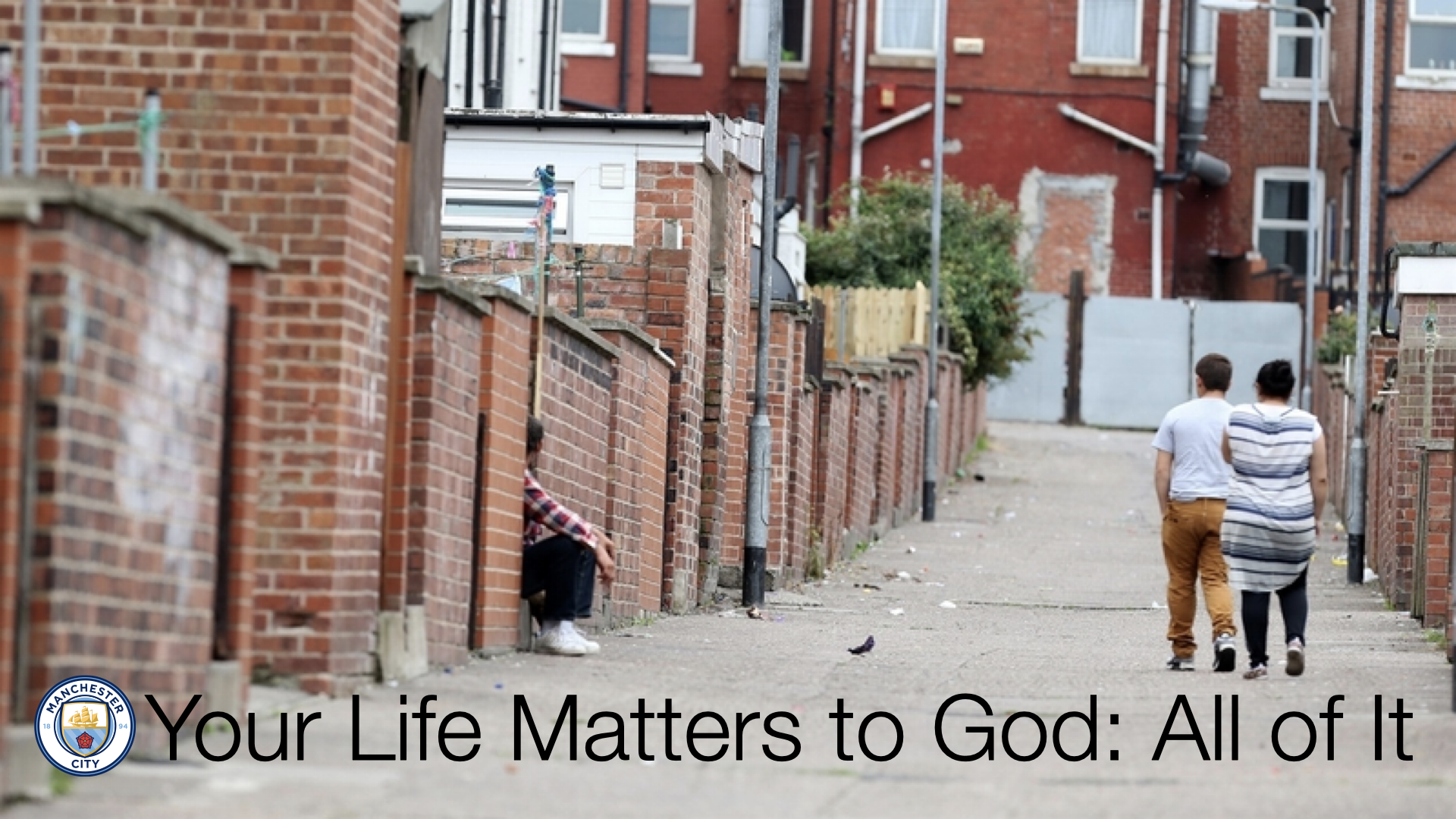 Man City. God’s Goodness. Your Body.